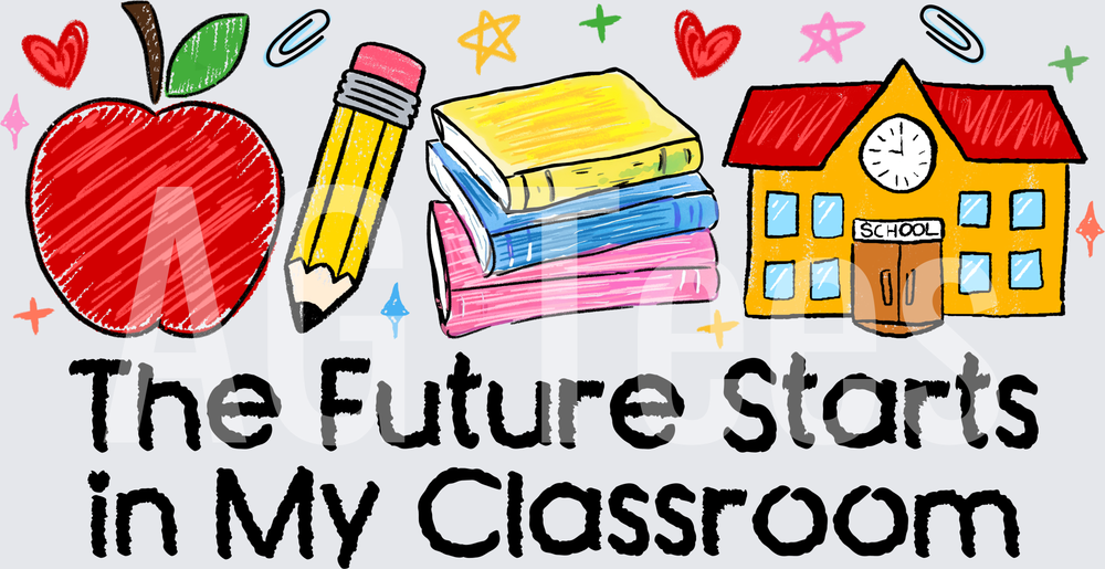 The Future Starts in My Classroom