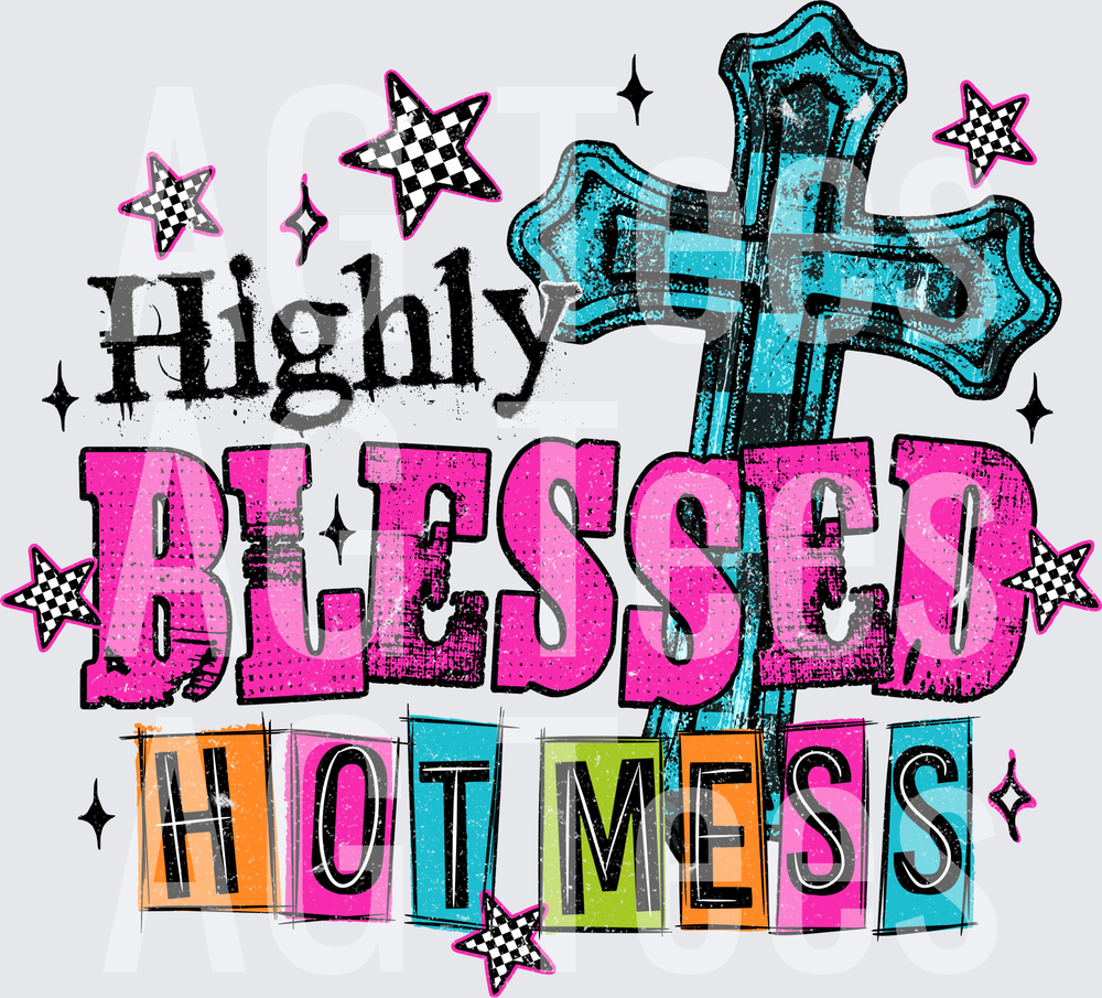 Highly Blessed Hot Mess