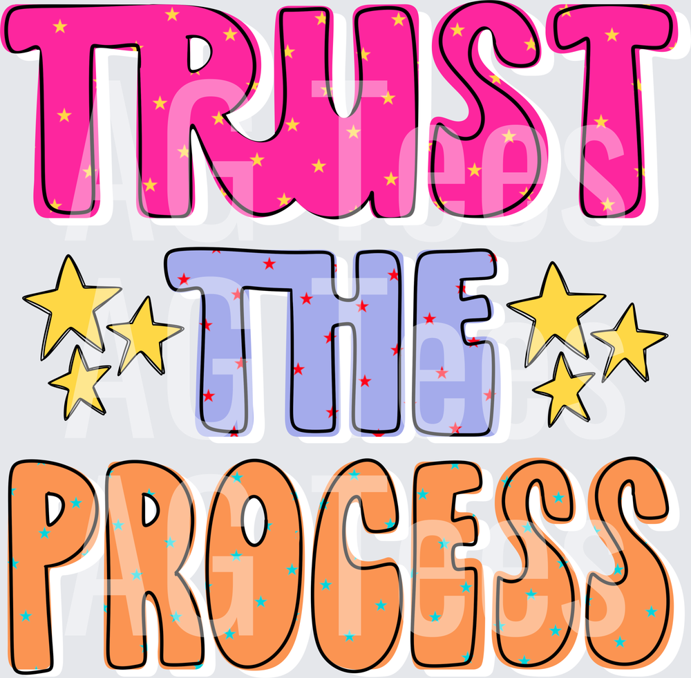 Trust the process