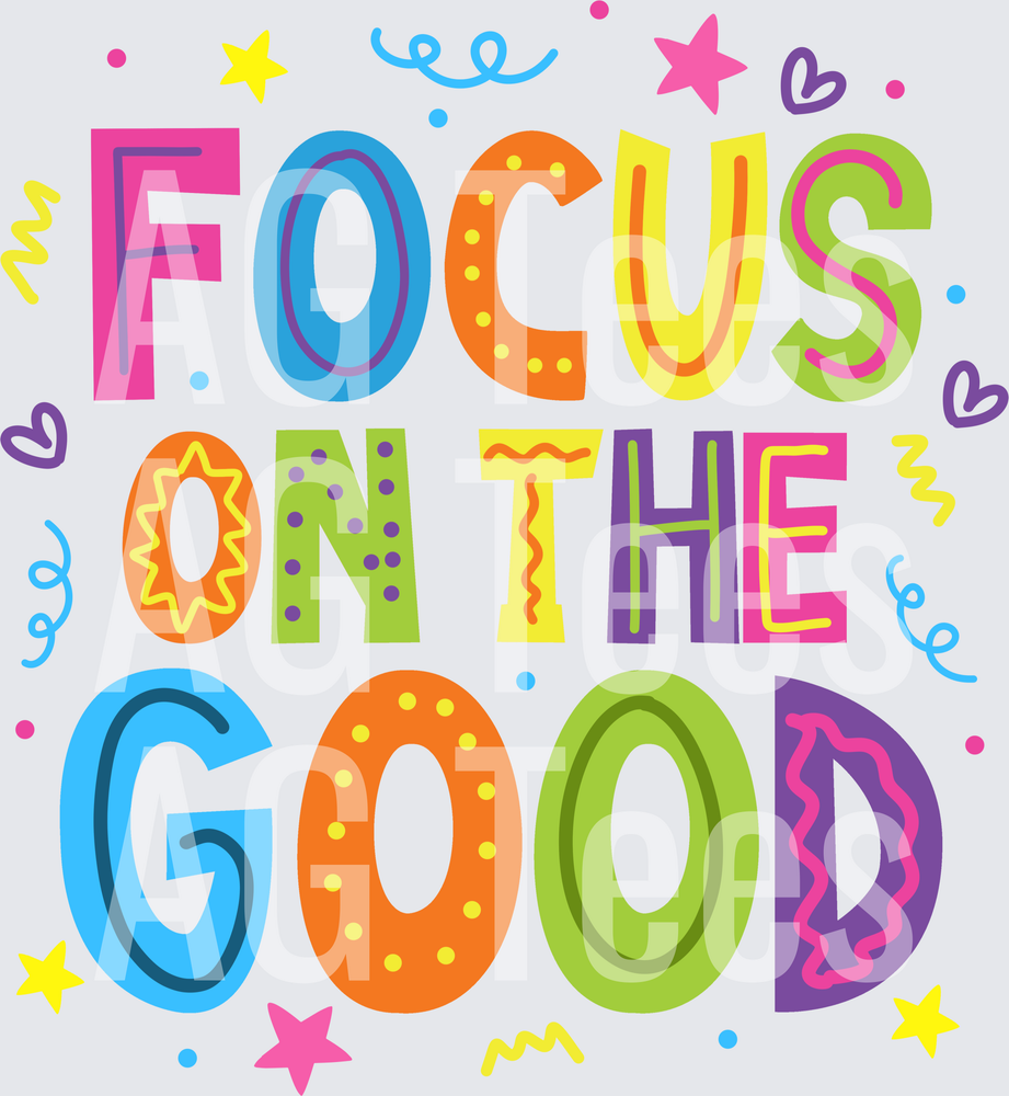 Focus on the Good