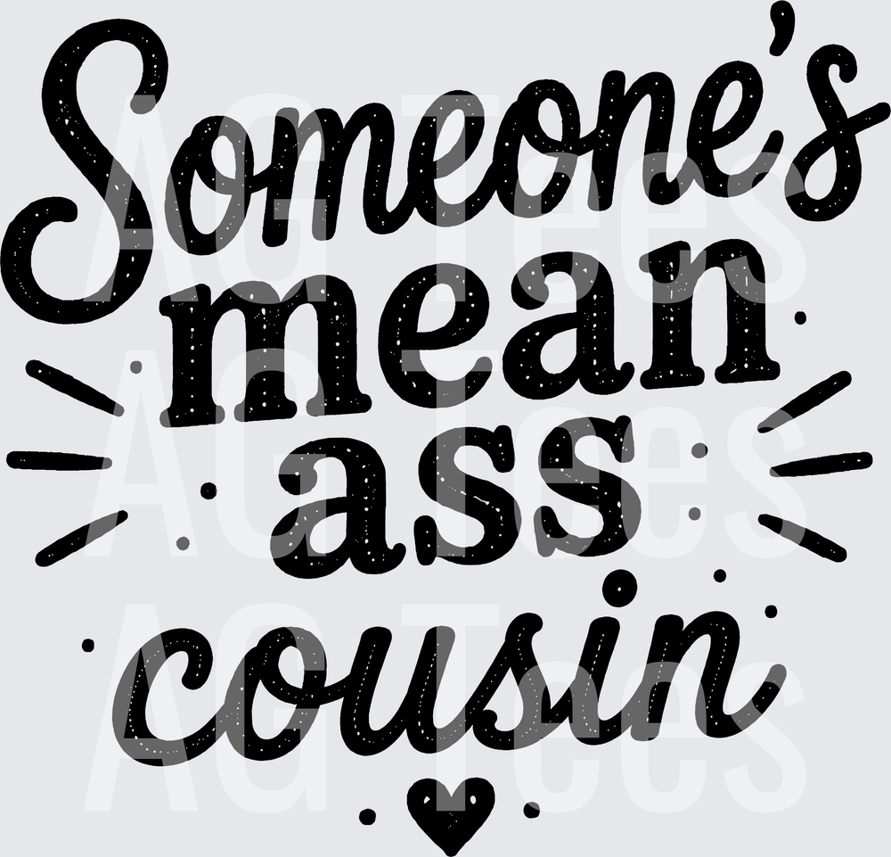 SOMEONES MEAN ASS COUSIN