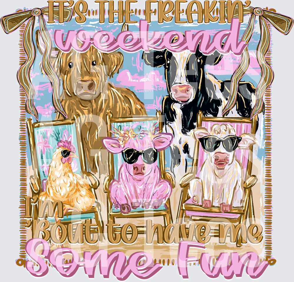 Freakin’ Weekend Have Some Fun Animals