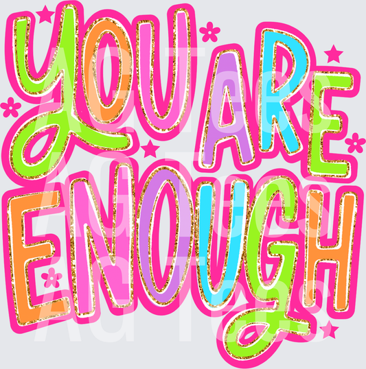 YOU ARE ENOUGH