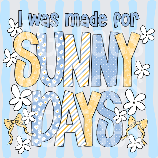 I was made for sunny days
