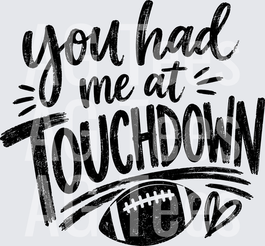 YOU HAD ME AT TOUCHDOWN