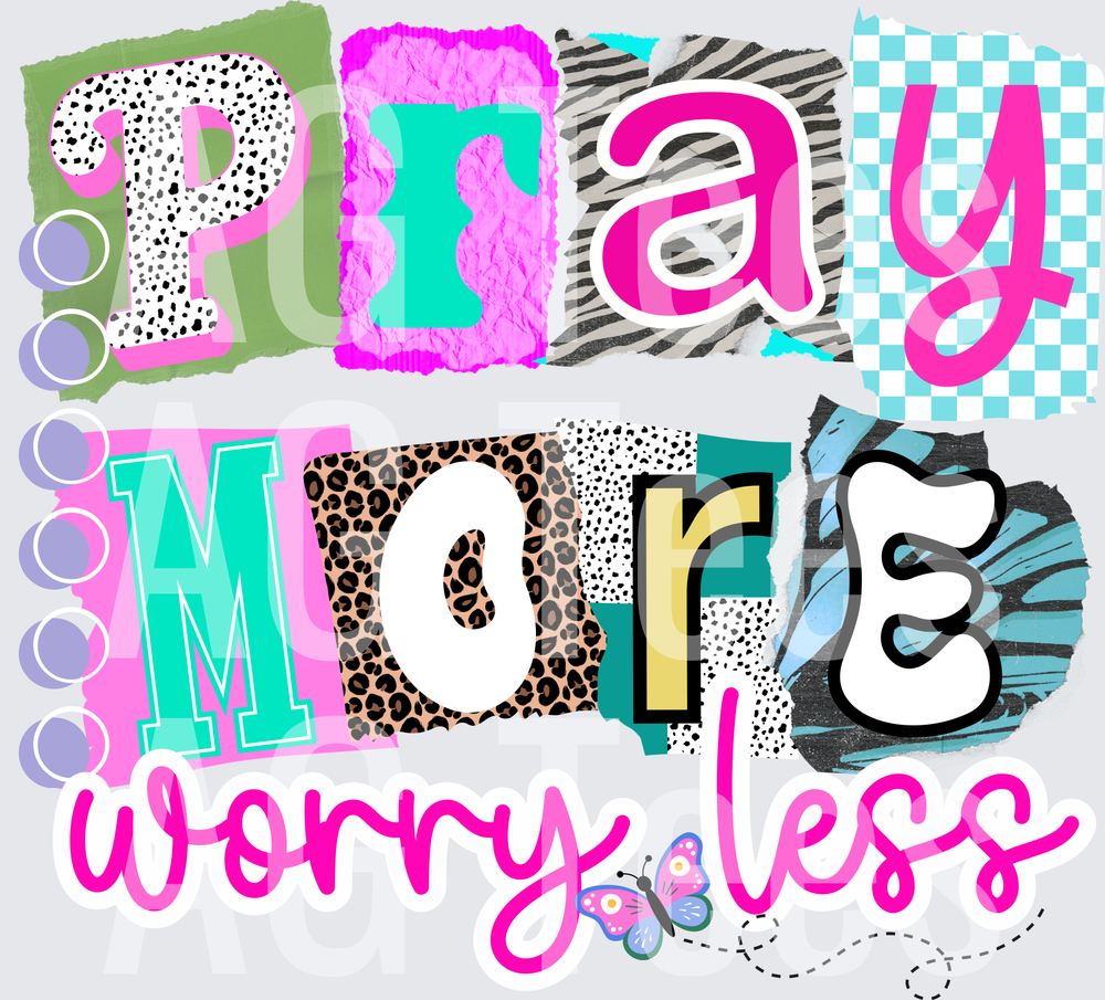Pray more worry less