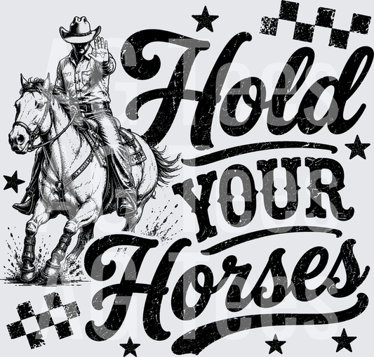 HOLD YOUR HORSES