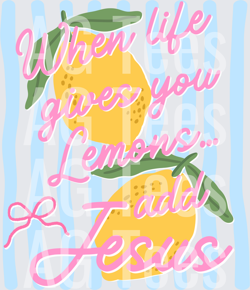 When life gives you lemons add jesus