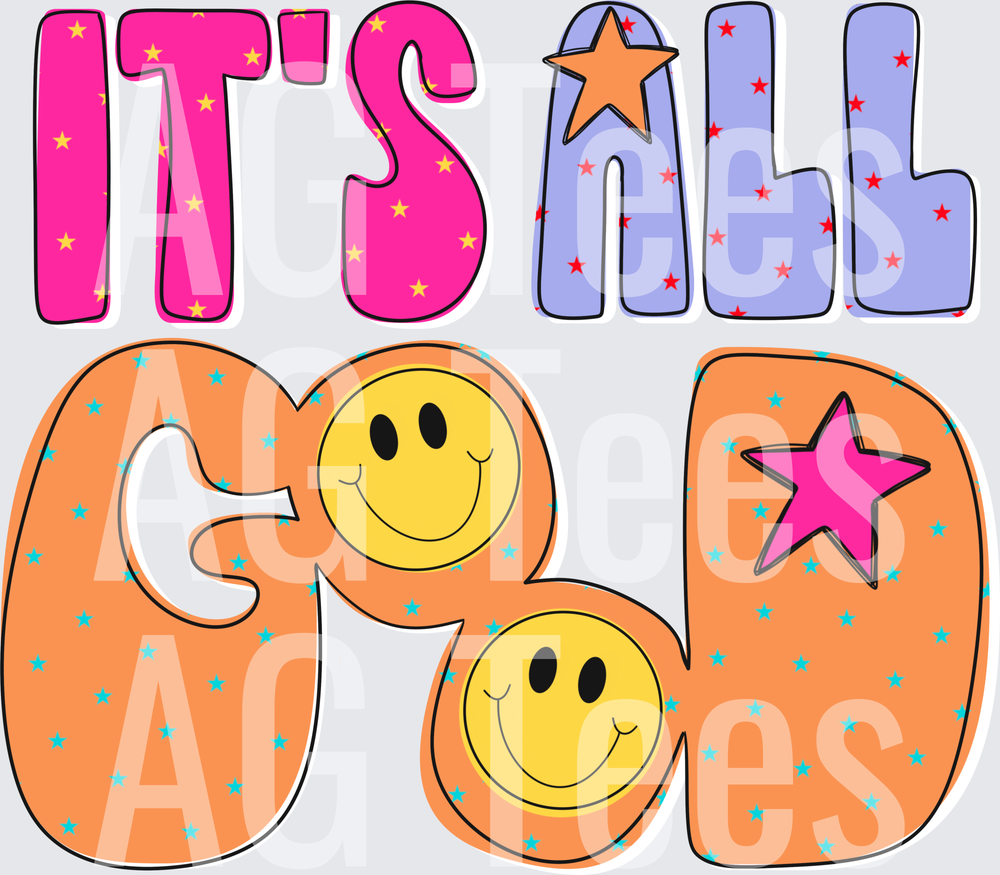 It’s all good