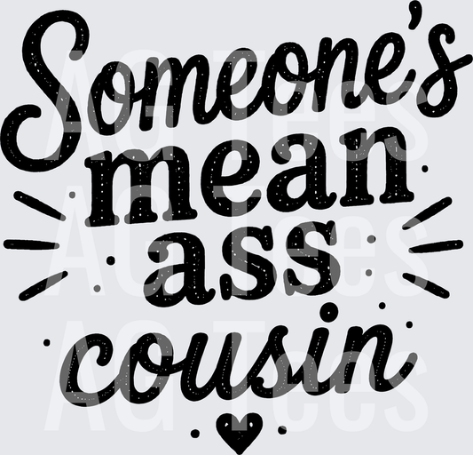 SOMEONES MEAN ASS COUSIN