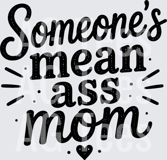 SOMEONES MEAN ASS MOM